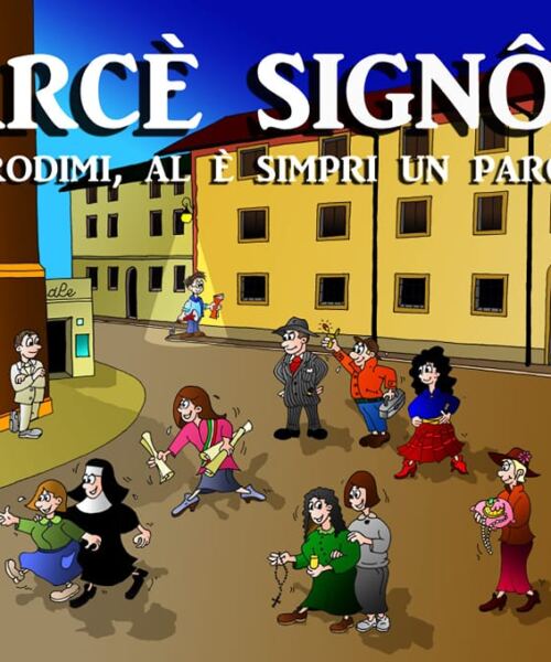 Parcè Signôr… crodimi al è simpri un parcè.